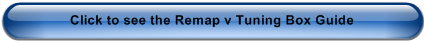 Click to see the Remap v Tuning Box Guide